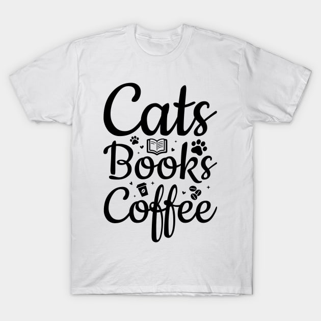 Cats Books Coffe  T-Shirt T-Shirt by rissander